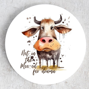 “Not In The Moo-od For Drama” Ceramic Coaster
