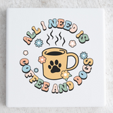 “All I Need Is Coffee and Dogs” Ceramic Coasters